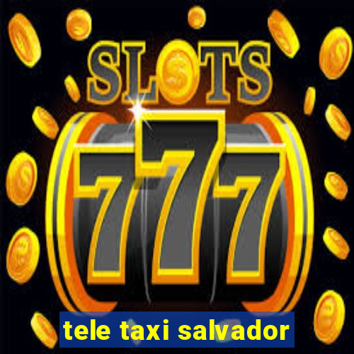 tele taxi salvador